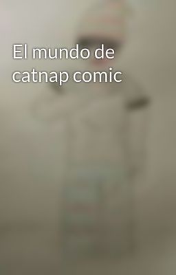 El mundo de catnap comic