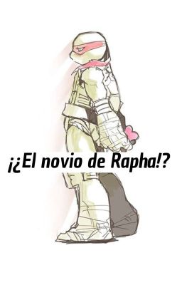 ~!¿El Novio de Rapha?!~