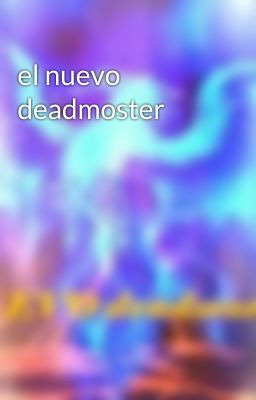 el nuevo deadmoster