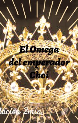 El Omega del emperador Choi **adaptación 2min**