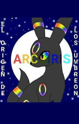 El Origen de los Umbreon Arcoíris