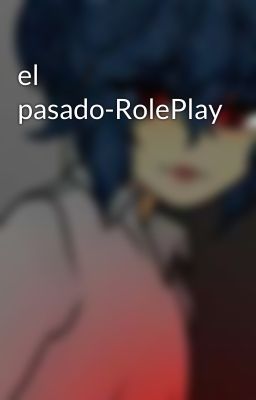 el pasado-RolePlay