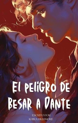 El peligro de besar a Dante [Borrador]