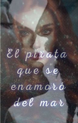 El pirata que se enamoró del mar (Jack Sparrow y tu) (+12)