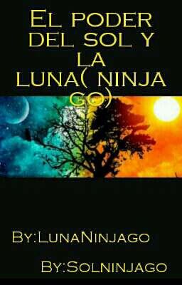 el poder del sol y la luna ( ninjago)