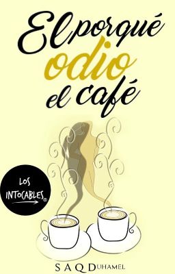 El porqué odio el café | Los Intocables #4