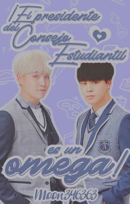 ¡El presidente del Consejo Estudiantil es un omega! [Yoonmin] [Adaptación]