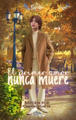 El primer amor nunca muere ☘ ChanIn