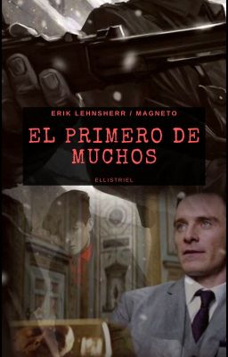 El primero de muchos [Erik Lehnsherr/Magneto]