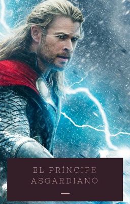 EL PRÍNCIPE ASGARDIANO [THOR MINI FIC]