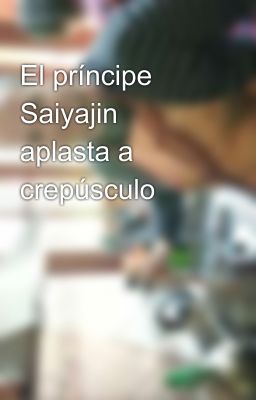 El príncipe Saiyajin aplasta a crepúsculo 