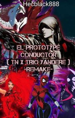 El Prototype Conductor ( tn x trio yandere ) -Remake-