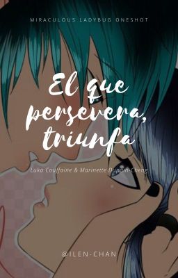 💜💙El que persevera, triunfa💙💜 LUKANETTE - Miraculous Ladybug Oneshot