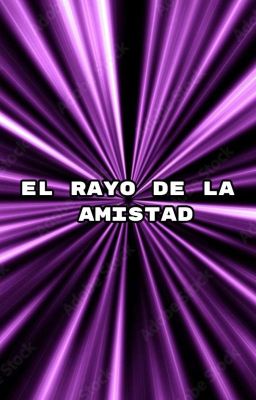 El Rayo De La Amistad