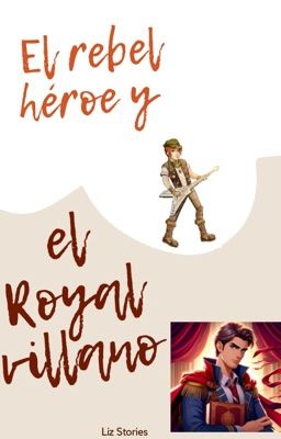 El rebel héroe y el royal villano 