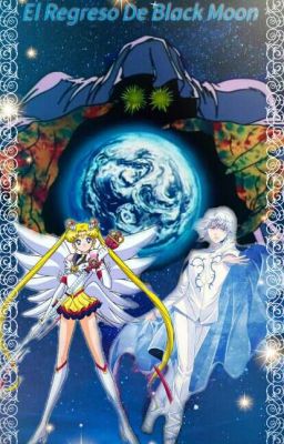 El regreso de black moon ( Sailormoon) PAUSADA. 