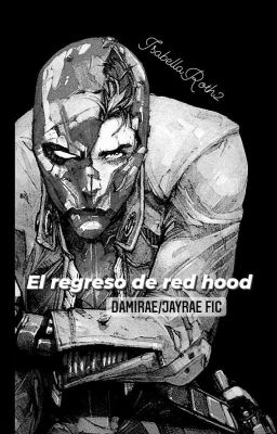 El Regreso De Red Hood (Especial San Valentín)