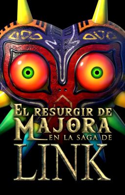 El Resurgir de Majora (en la saga de LINK)