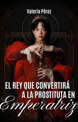 EL REY QUE CONVERTIRÁ A LA PROSTITUTA EN EL EMPERATRIZ © [+18]