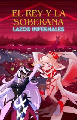 El Rey Y La Soberana: Lazos Infernales