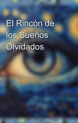 El Rincón de los Sueños Olvidados