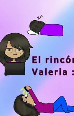 El rincón de Valeria :v 7w7