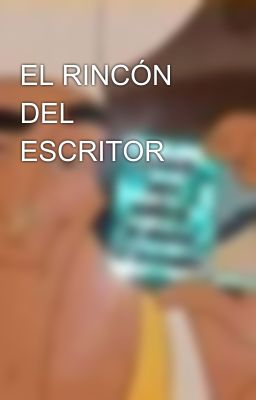 EL RINCÓN DEL ESCRITOR