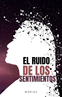 El ruido de los sentimientos