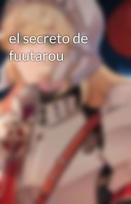 el secreto de fuutarou