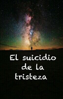 El suicidio de la tristeza