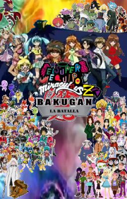 El Súper Equipo Miraculous Z y Bakugan, la batalla (Editando)