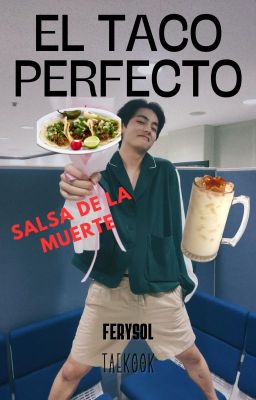 EL TACO PERFECTO || TAEKOOK || THREE SHOT