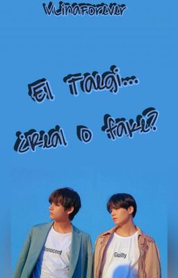 El Taegi...¿real o fake? [MY/KT-YAOI-BTS]