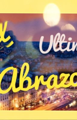 El Ultimo Abrazo [ONE-SHOT] 