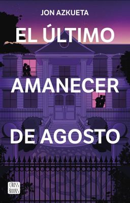 El último amanecer de agosto (en librerías y Wattpad)