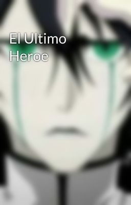 El Ultimo Heroe