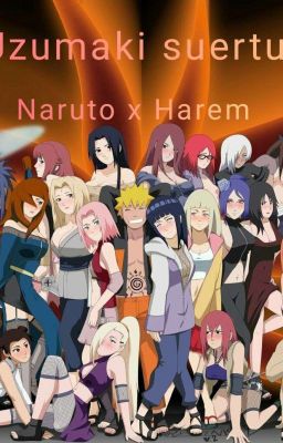 El Uzumaki suertudo: Naruto x Harem