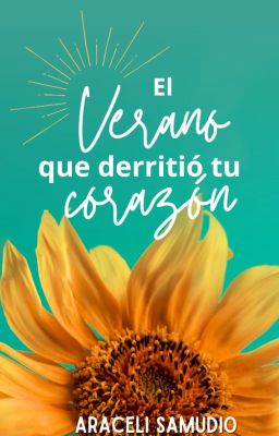 El verano que derritió tu corazón