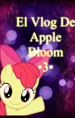 El Vlog De Apple Bloom •3•