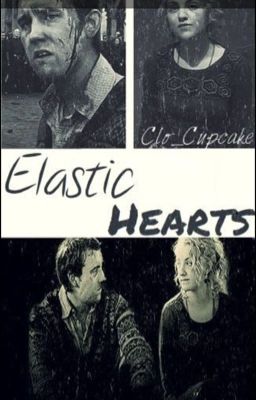 Elastic Hearts ~(Harry Potter Fanfiction) Nuna~Completed