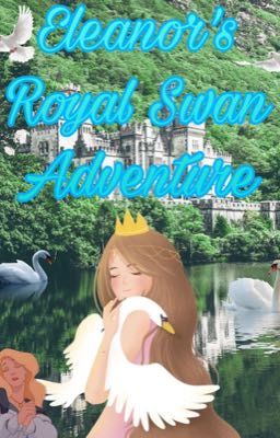 Eleanor's Royal Swan Adventure