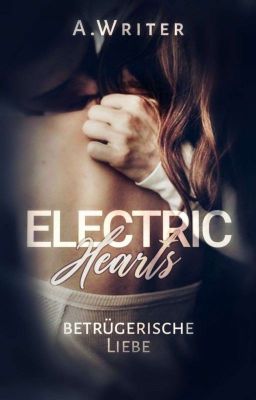 Electric Hearts betrügerische Liebe