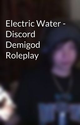 Electric Water - Discord Demigod Roleplay