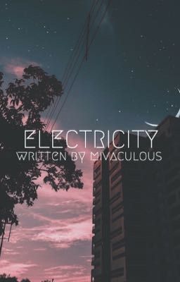 ELECTRICITY [MARAUDER'S ERA]