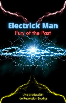 Electrick Man: Fury of the Past