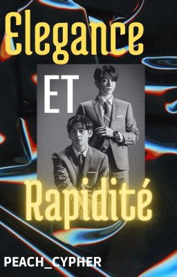 Élégance et Rapidité ｢ Taekook ｣