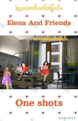 Elena and Friends One Shots