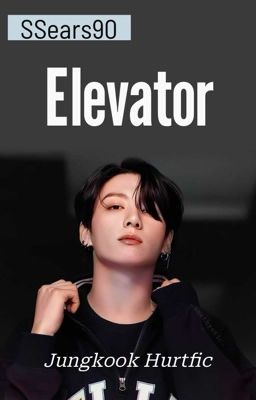 Elevator [Jungkook Hurtfic]