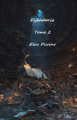 Elfendaria- Tome 2 - Elus Divins