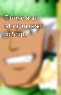 Elfman and Morgan react to Ships